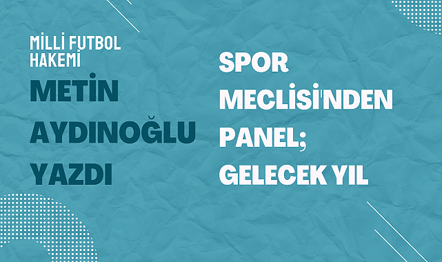Spor Meclisi'nden Panel; Gelecek Yıl