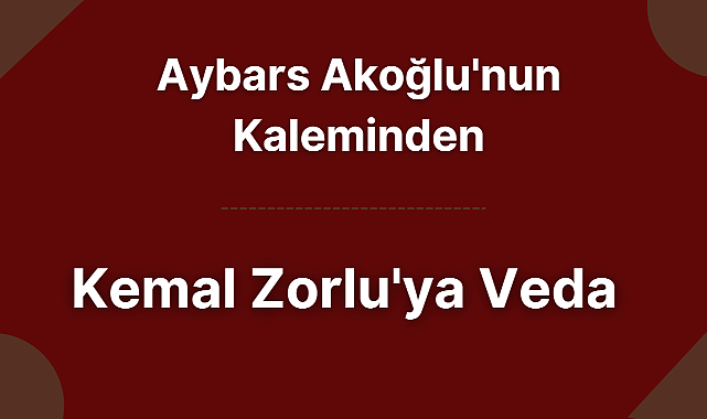 Kemal Zorlu'ya Veda