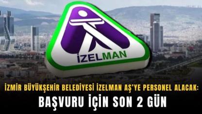 İZELMAN’a personel alımı için başvuruda son 2 gün