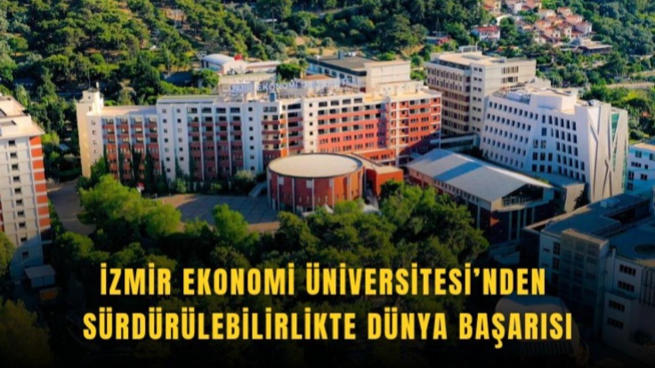 İzmir Ekonomi Üniversitesi’nden sürdürülebilirlikte dünya başarısı