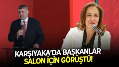Karşıyaka’da başkanlar salon için görüştü!
