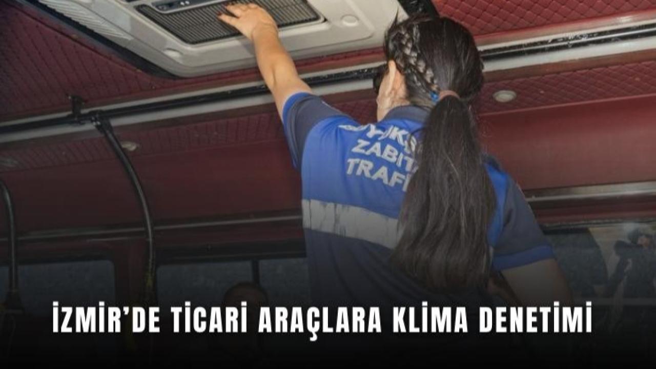 İzmir’de yolcu konforu için klima denetimi