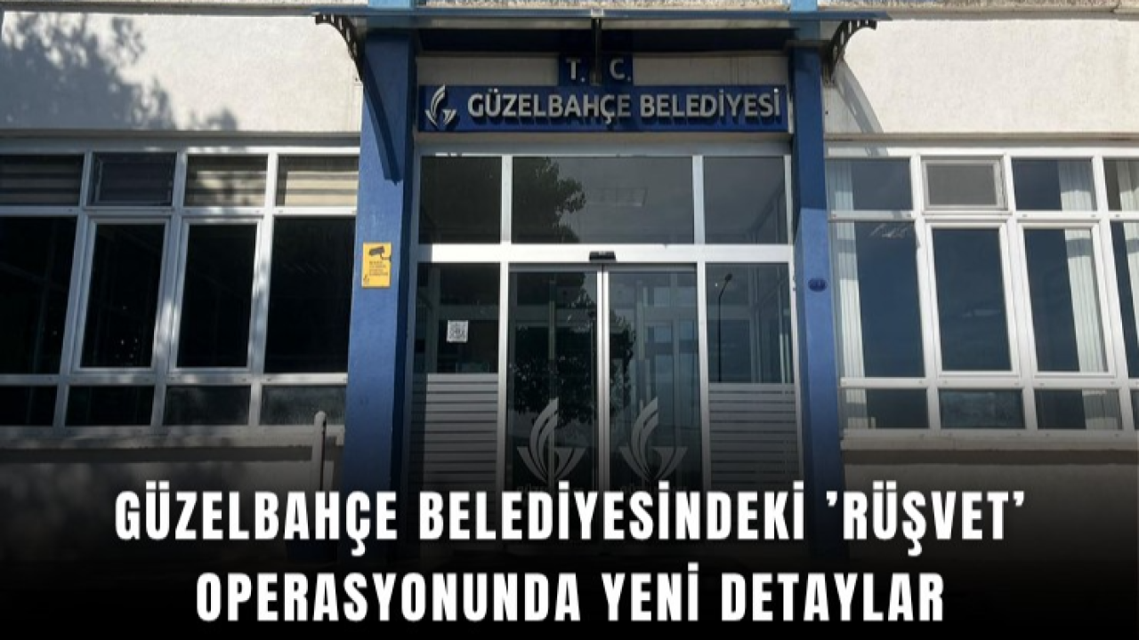 Rüşvet İddialarıyla Gündeme Gelen Güzelbahçe Belediyesi Soruşturmasında Yeni Perde