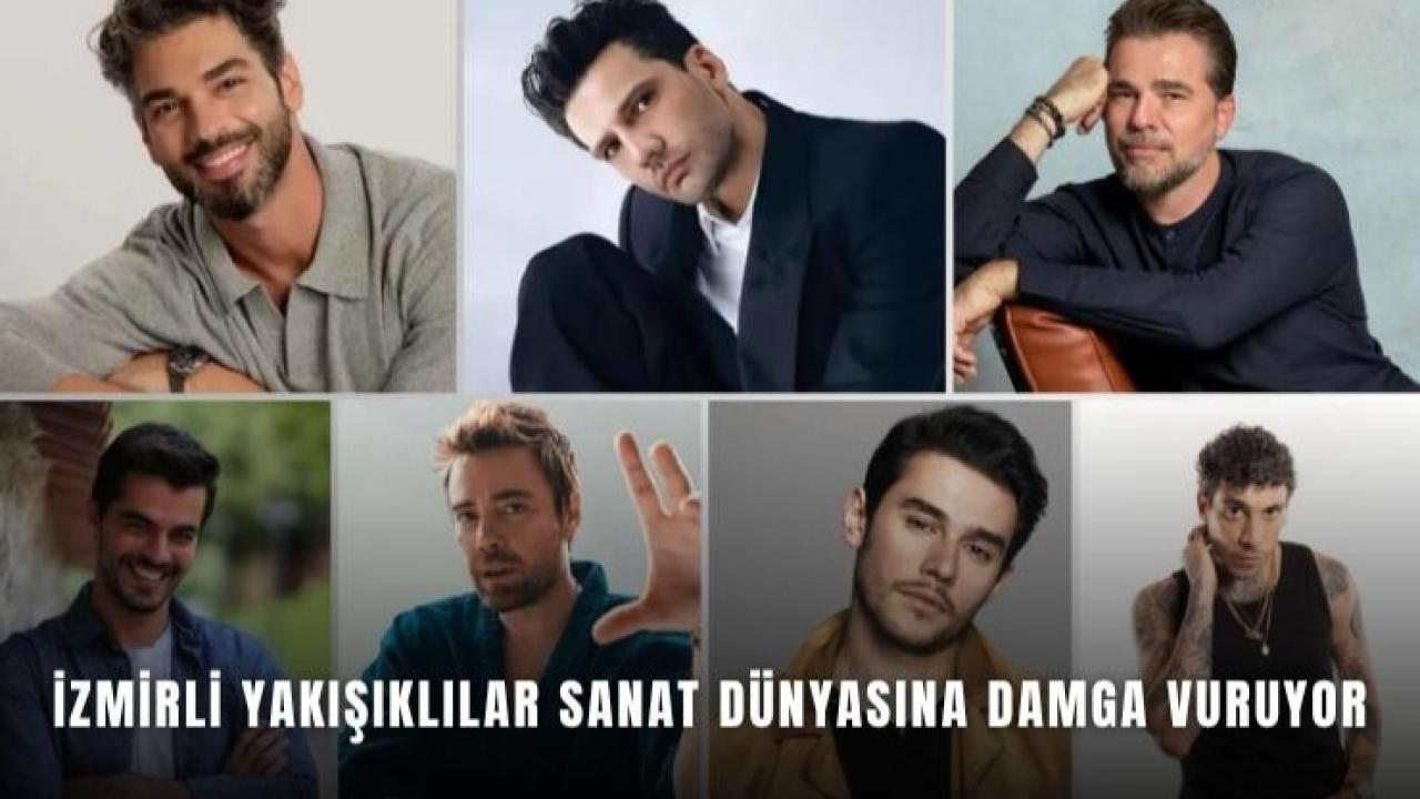 Sanat dünyasında İzmir imzası: Yakışıklı isimler dikkat çekiyor