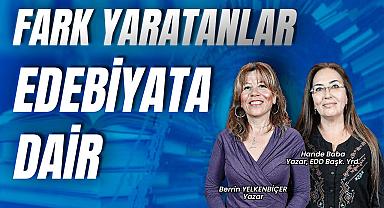 Edebiyata Dair | Fark Yaratanlar - Hande Baba, Berrin Yelkenbiçer