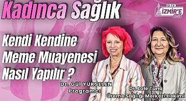 Kendi Kendine Meme Muayenesi Nasıl Yapılır ? | Kadınca Sağlık - Dr. Gül Yükselen, Dr. Lale Tuna